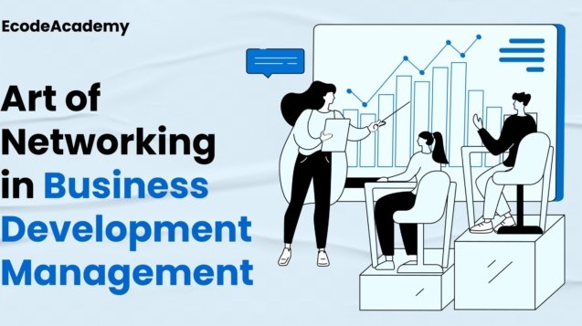 Mastering the Art of Networking in Business Development Management