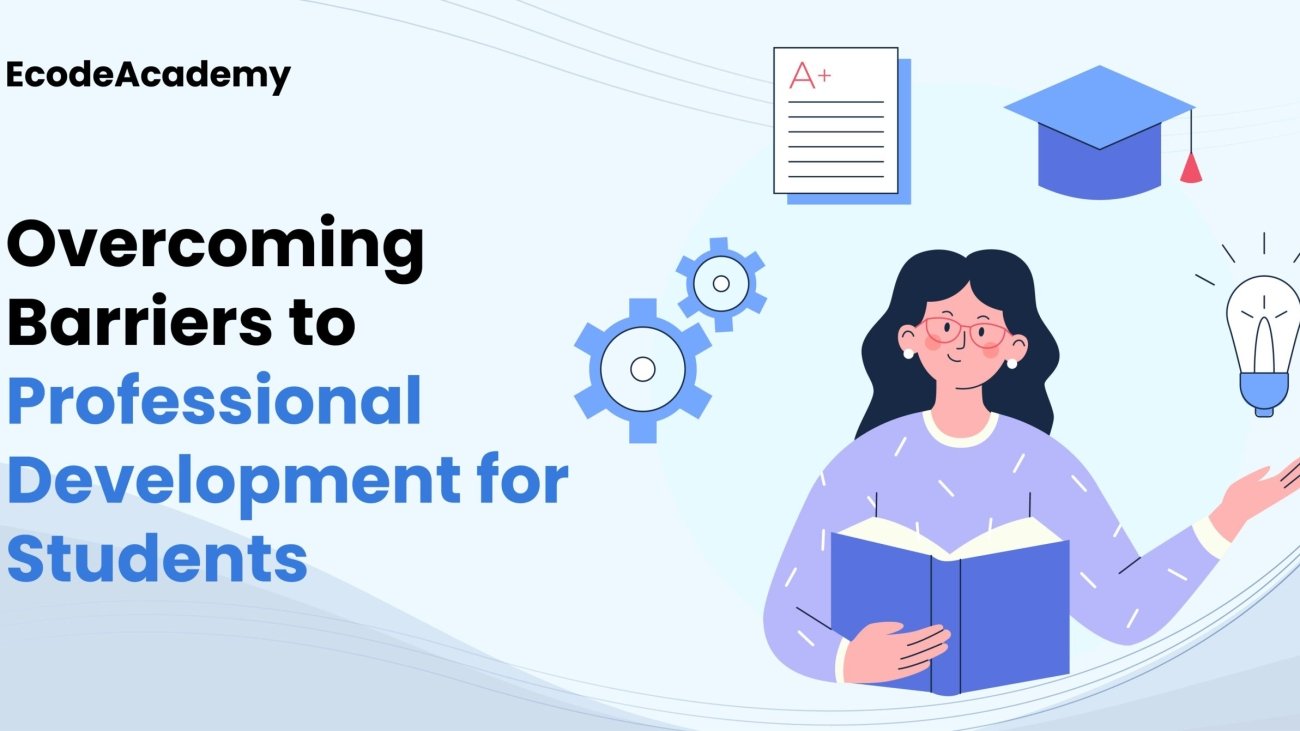 Overcoming Barriers to Professional Development for Students